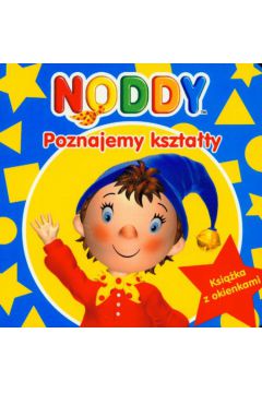 Noddy Poznajemy kszta�ty