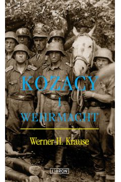 Kozacy i Wehrmacht - Krause Werner H. - Werner H. Krause