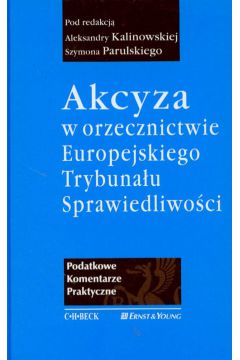 Akcyza w orzecznictwie ETS - Aleksandra Kalinowska, Szymon Parulski