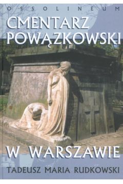 Cmentarz Pow�zkowski w Warszawie - Rudkowski Tadeusz Maria - Tadeusz Maria Rudkowski