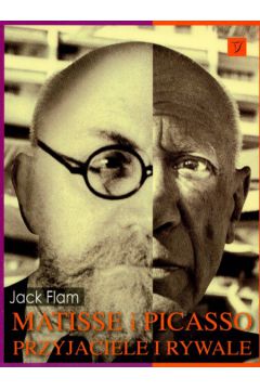 Matisse i Picasso. Przyjaciele i rywale - Flam Jack - Jack Flam