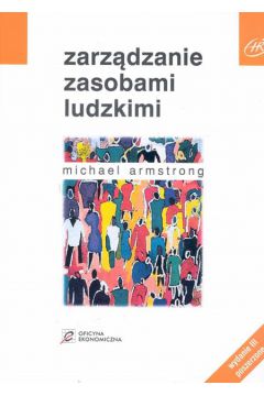 Zarz�dzanie zasobami ludzkimi - Armstrong Michael (twarda oprawa) - Michael Armstrong