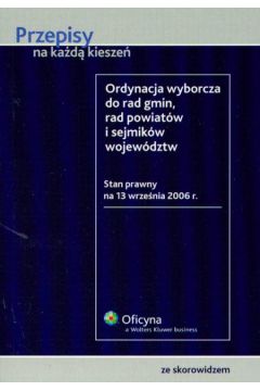 Ordynacja wyborcza do rad gmin, rad powiat�w i sejmik�w wojew�dztw - Praca zbiorowa