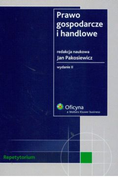 Prawo gospodarcze i handlowe Repetytorium - Jan Pakosiewicz