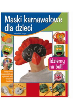 Maski karnawa�owe dla dzieci - Amaya Maria Pilar - Maria Amaya Pilar
