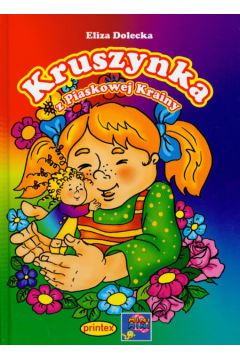 Kruszynka z Piaskowej Krainy - Dolecka Eliza (twarda oprawa) - Eliza Dolecka
