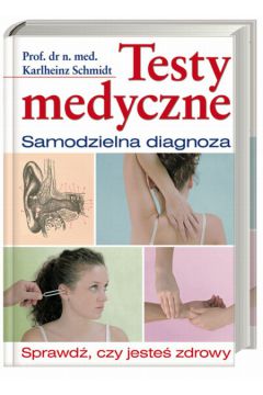 Testy medyczne - Schmidt Karlheinz - Schmidt Karlheinz