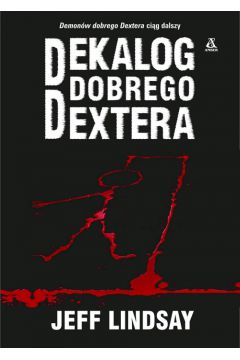 Dekalog dobrego Dextera - Lindsay Jeff