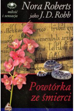 Powt�rka ze �mierci - Roberts Nora