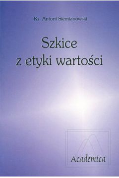 Szkice z etyki warto�ci - Siermianowski Antoni - Antoni Siermianowski