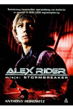 Alex Rider. Misja: Stormbreaker - Horowitz Anthony