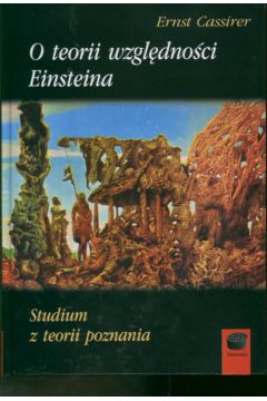 O teorii wzgl�dno�ci Einsteina - Cassier Ernst - Cassier Ernst