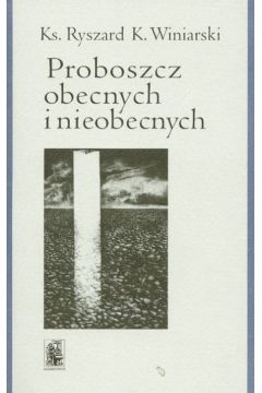 Proboszcz obecnych i nieobecnych - Winiarski Ryszard ks. - Ryszard Winiarski