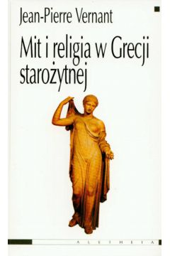 Mit i religia w Grecji staro�ytnej - Vernant Jean-Pierre - Vernant Jean-Pierre