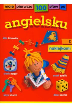 Moje pierwsze 100 s��w po angielsku z naklejkami -
