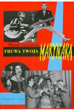Fruwa twoja marynara - Gaszy�ski Marek - Marek Gaszy�ski