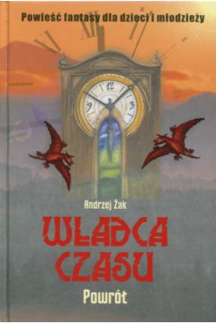 W�adca czasu Powr�t - �ak Andrzej (twarda oprawa) - Andrzej �ak