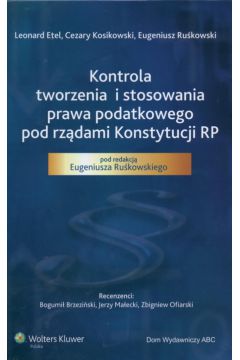 Kontrola tworzenia i stosowania prawa podatkowego pod rz�dami Konstytucji RP - Eugeniusz Ru�kowski