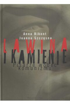 Lawina i kamienie - Bikont Anna, Szcz�sna Joanna - Anna Bikont