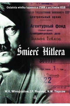 �mier� Hitlera - Winogradow W.K., Pogonyj J.F., Tiepcow N.W. - W. K. Winogradow, J. F. Pogonyj, N. W. Tiepcow