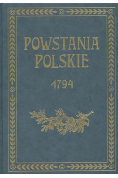 Powstania polskie 1 Dzieje Insurekcji Ko�ciuszkowskiej - Bartoszewicz Kazimierz - Kazimierz Bartoszewicz
