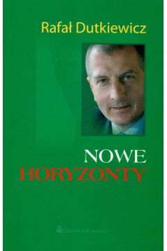 Nowe horyzonty - Dutkiewicz Rafa� - Rafa� Dutkiewicz