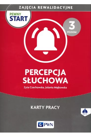 Pewny start. Zaj�cia rewalidacyjne. Percepcja s�uchowa. Karty pracy. Poziom 3 - Jolanta  Majkowska, Zyta  Czechowska