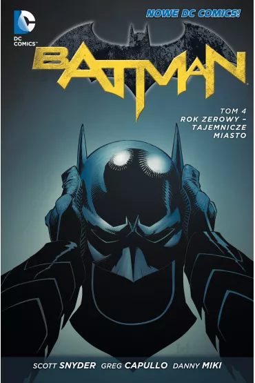 Nowe DC Comiks Batman. Tom 4. Rok zerowy. Tajemnicze miasto - Scott Snyder