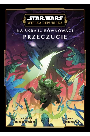 Star Wars. Wielka Republika. Na skraju r�wnowagi (manga) Star Wars. Wielka Republika. Na skraju r�wnowagi. Przeczucie