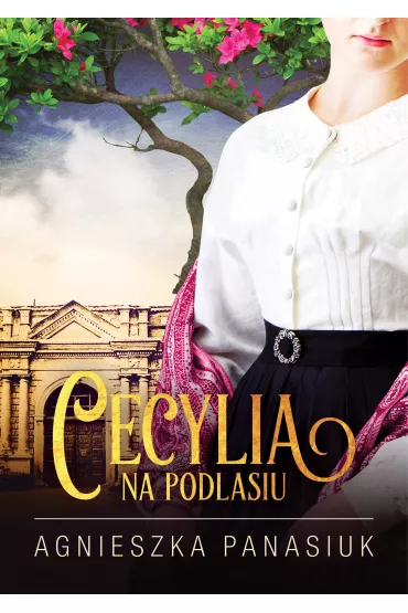 Cecylia. Na Podlasiu. Tom 2 - Agnieszka Panasiuk