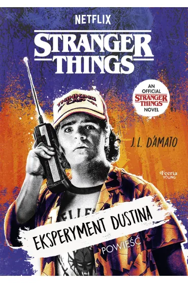 Stranger Things. Eksperyment Dustina - J L D`amato