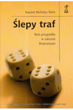 �lepy traf Rola przypadku w sukcesie finansowym - Taleb Nassim Nicholas