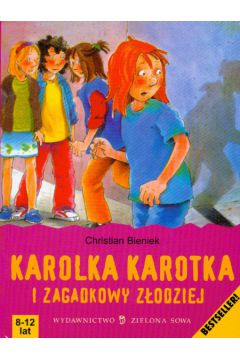 Karolka Karotka i zagadkowy z�odziej - Bieniek Christian - Christian Bieniek