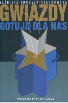Gwiazdy gotuj� dla nas - Junosza-St�pkowska El�bieta - El�bieta Junosza-St�pkowska