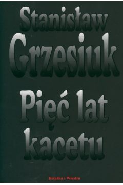 Pi�� lat kacetu - Grzesiuk Stanis�aw
