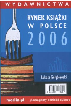 Rynek ksi��ki w Polsce 2006 Wydawnictwa - Go��biewski �ukasz - �ukasz Go��biewski