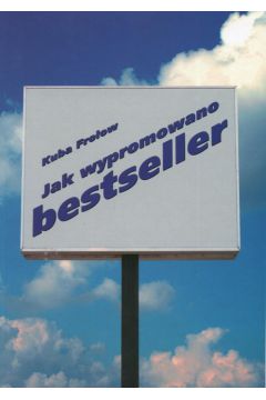 Jak wypromowano bestseller - Fro�ow Kuba - Kuba Fro�ow