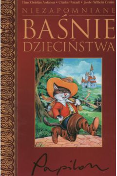 Niezapomniane ba�nie dzieci�stwa - Andersen Hans Christian, Perrault Charles, Grimm Jacob, Grimm Wilhelm