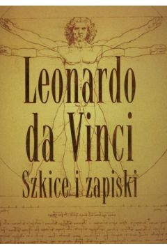 Leonardo da Vinci Szkice i zapiski - Suh Anna H. (red.) - Suh Anna H.