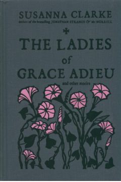 The Ladies of Grace Adieu - Clarke Susanne - Clarke Susanne