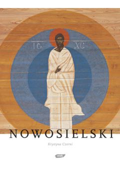 Nowosielski - Czerni Krystyna (twarda oprawa) - Krystyna Czerni