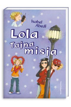 Lola Tajna misja - Abedi Isabel - Isabel Abedi