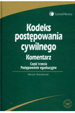 Komentarz do KPC cz�� 3 Post�powanie egzekucyjne - Pietrzkowski Henryk - Henryk Pietrzkowski