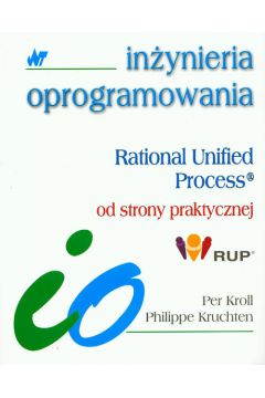 Rational Unified Process od strony praktycznej - Kroll Per, Kruchten Philippe