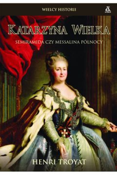Katarzyna Wielka - Troyat Henri