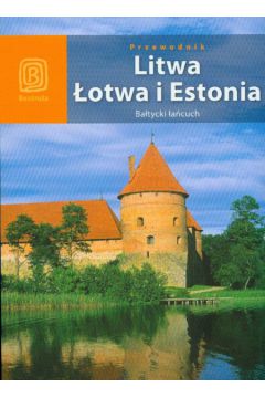 Litwa �otwa i Estonia. Ba�tycki �a�cuch - Lubina Micha�, Bilska Joanna Felicja, Apanasewicz Agnieszka, Trzmiel Antoni - Agnieszka Apanasewicz, Antoni Trzmiel, Joanna Felicja Bilska, Micha� Lubina