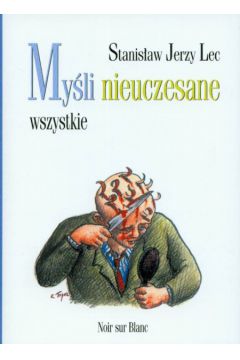 My�li nieuczesane wszystkie - Lec Stanis�aw Jerzy - Stanis�aw Jerzy Lec