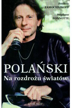 Na rozdro�u �wiat�w Pola�ski - Zamochnikoff Frederic, Bonnotte Stephane - Bonnotte Stephane, Zamochnikoff Frederic