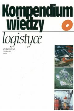 Kompendium wiedzy o logistyce - El�bieta Go�embska