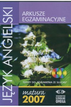 Arkusze egzaminacyjne Matura 2007 J�zyk angielski Teksty do rozumienia ze s�uchu 2 p�yty CD